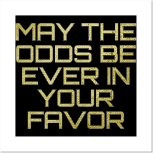 May The Odds Wall Art by JohnLucke